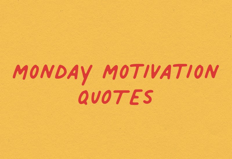 collection of motivational quotations for monday morning
