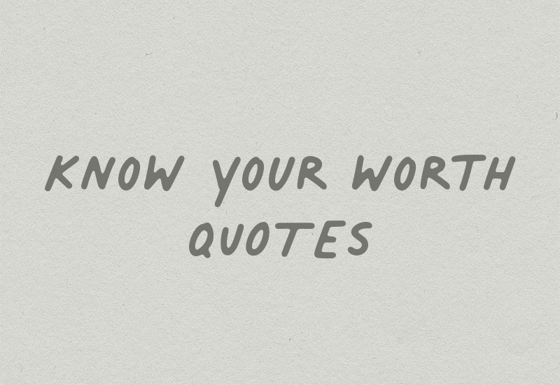 inspirational quotes about knowing your own worth