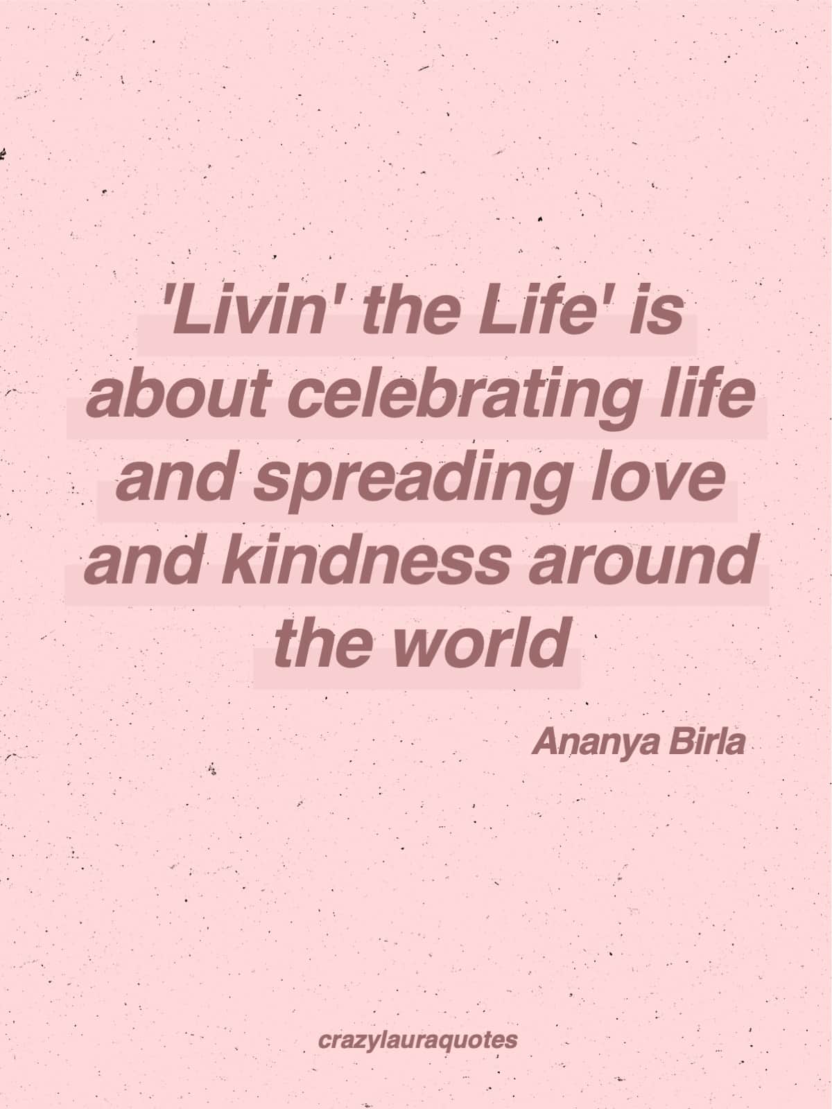 spread kindness and love in life ananya birla quote