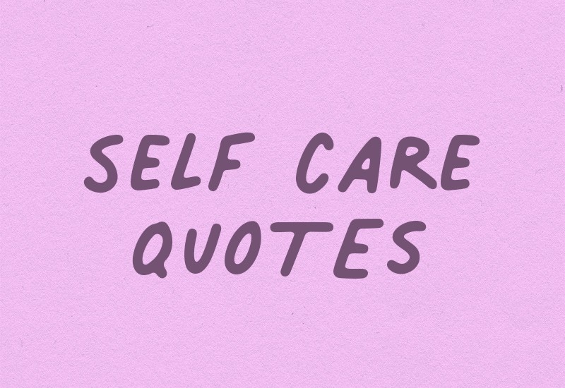 46+ Best Self Care Quotes To Inspire Self Love