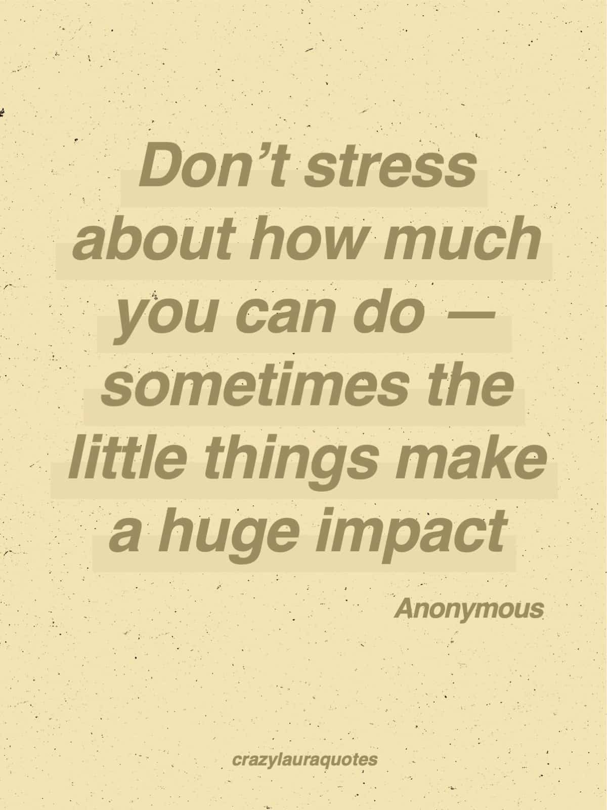 little things can have huge effects quote