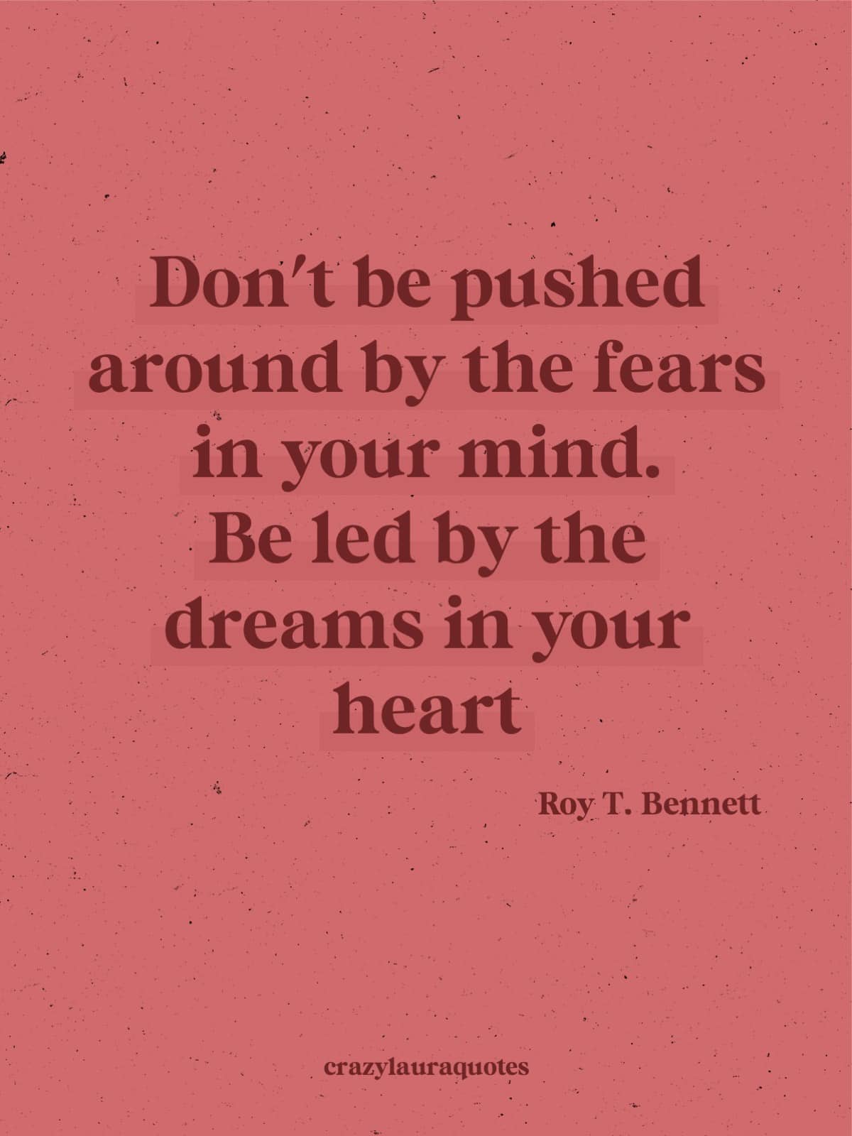 follow your dreams roy t bennett quote