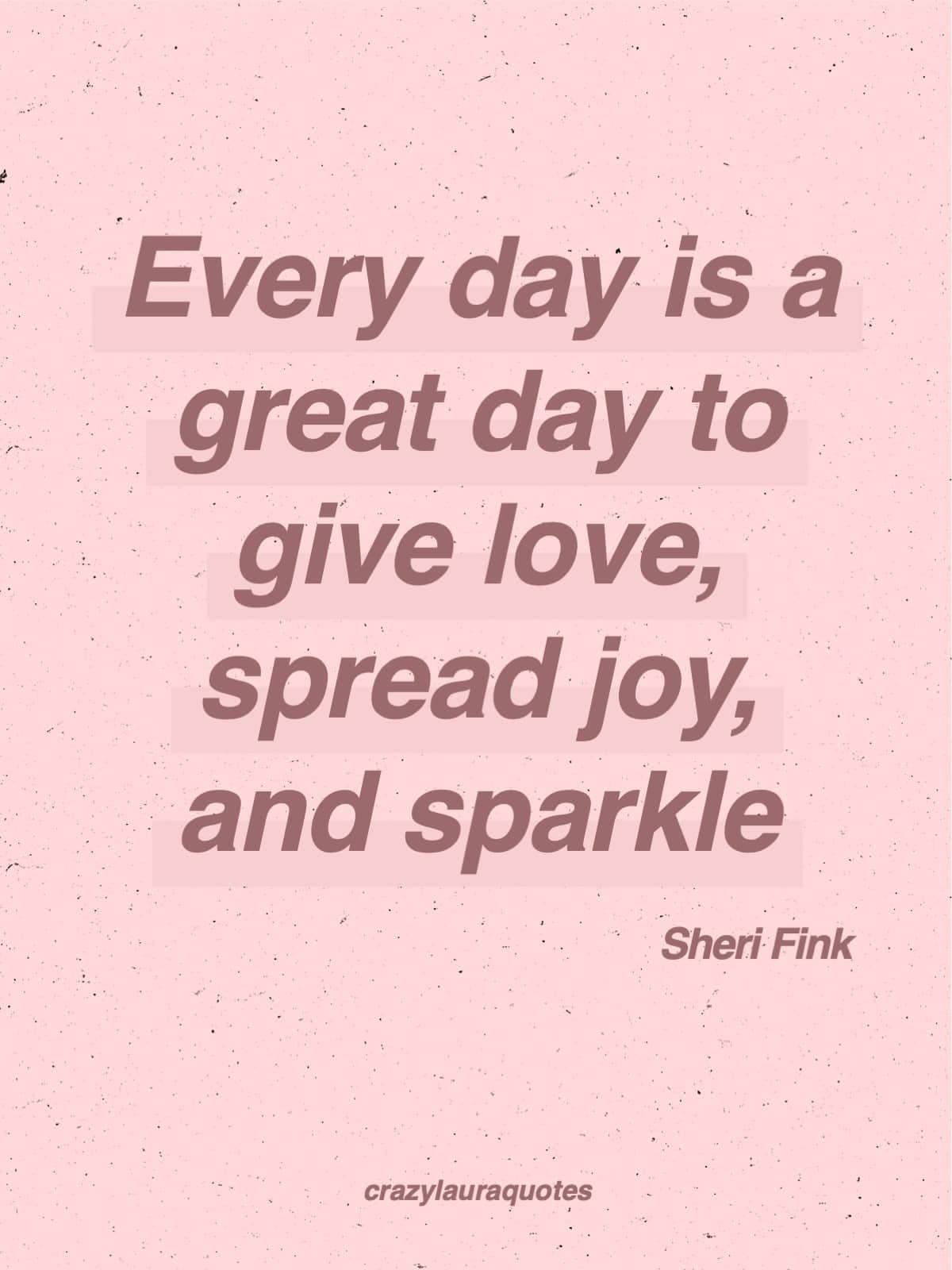 give love and spread joy quote