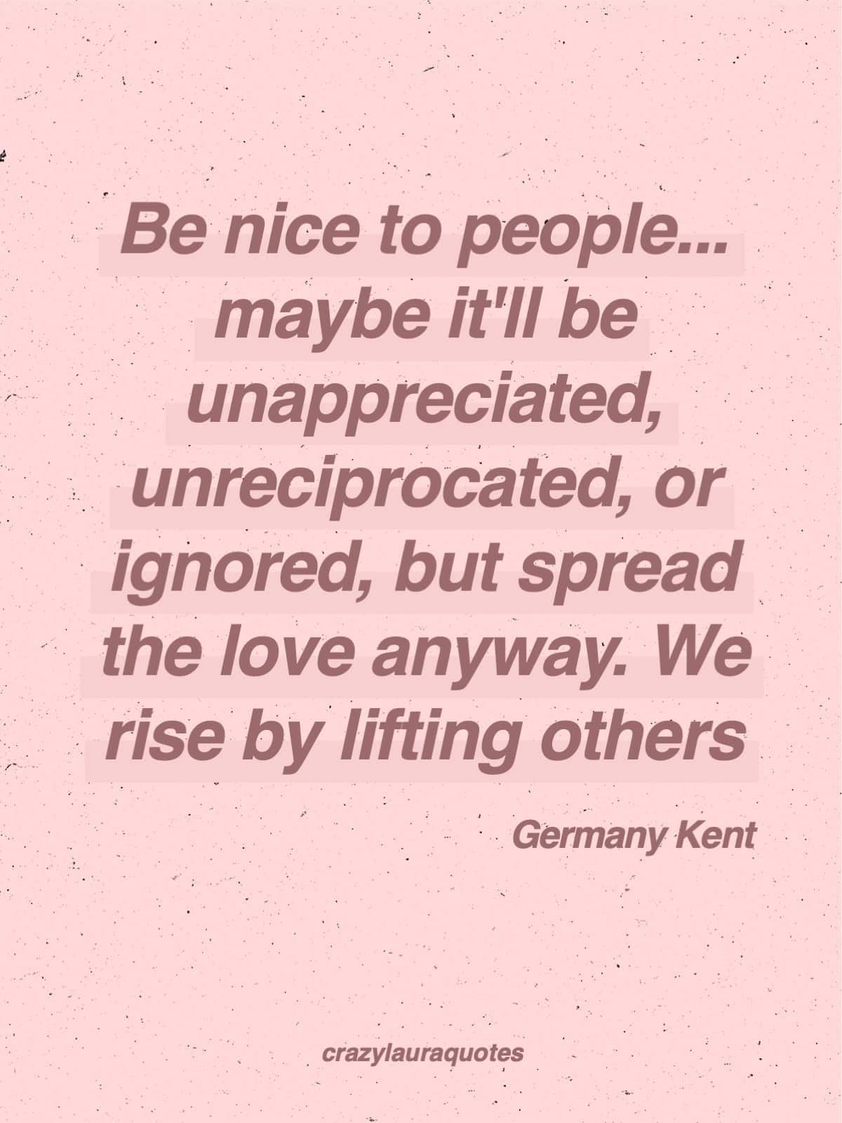 lifting each other up and spread love quote
