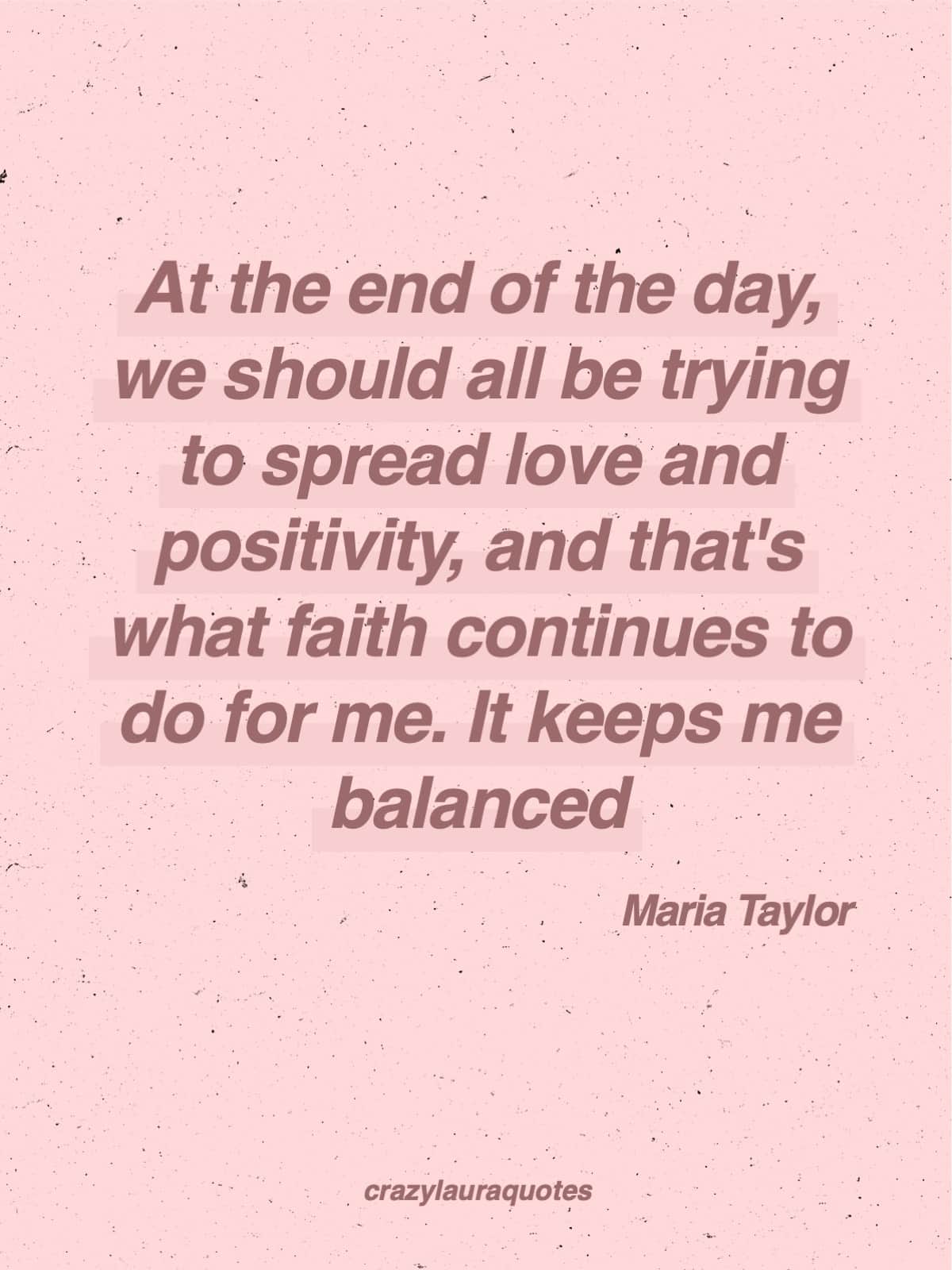 choose positivity and love maria taylor quote