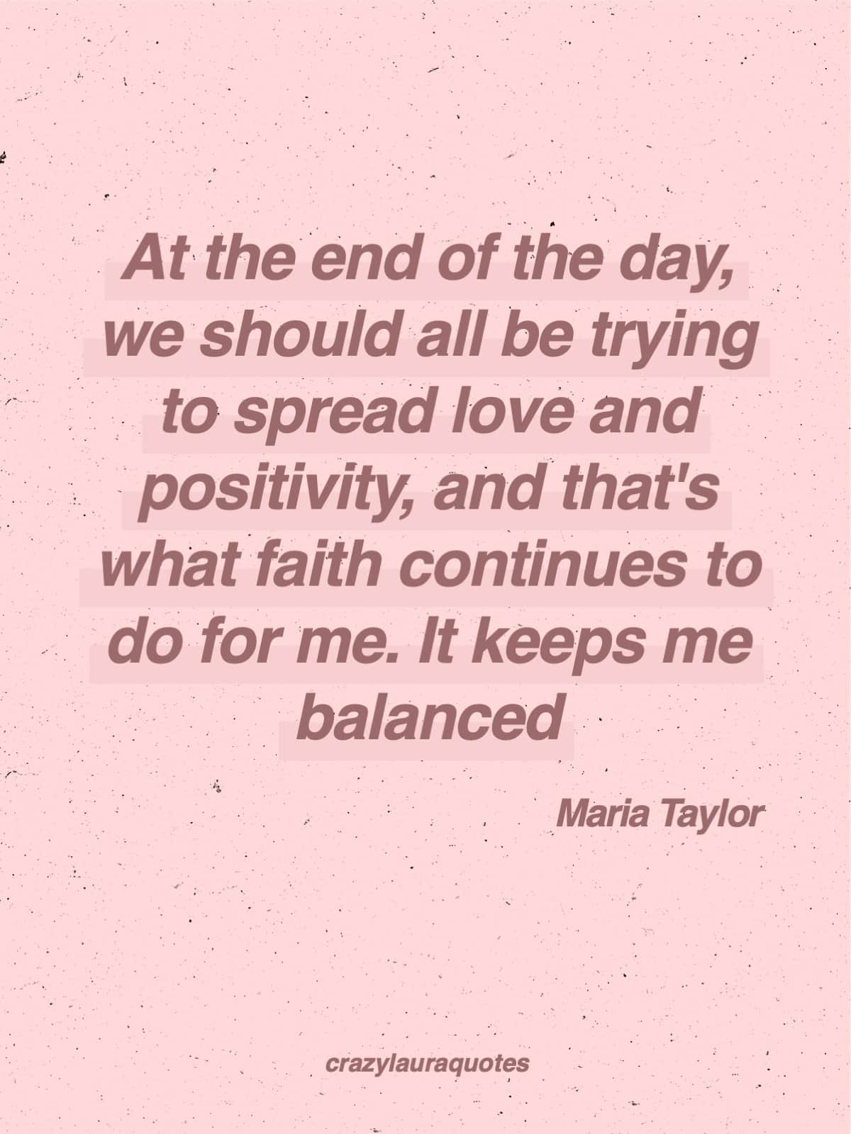 choose positivity and love maria taylor quote