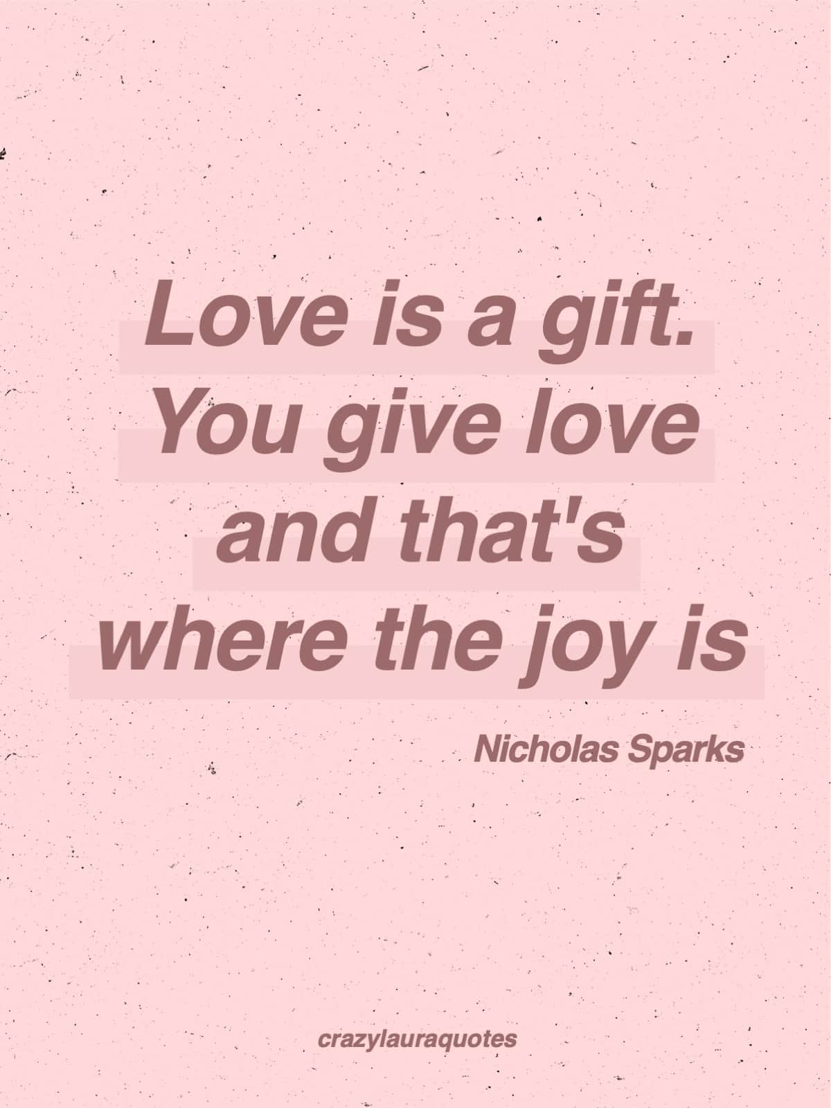 love is a gift nicholas sparks saying