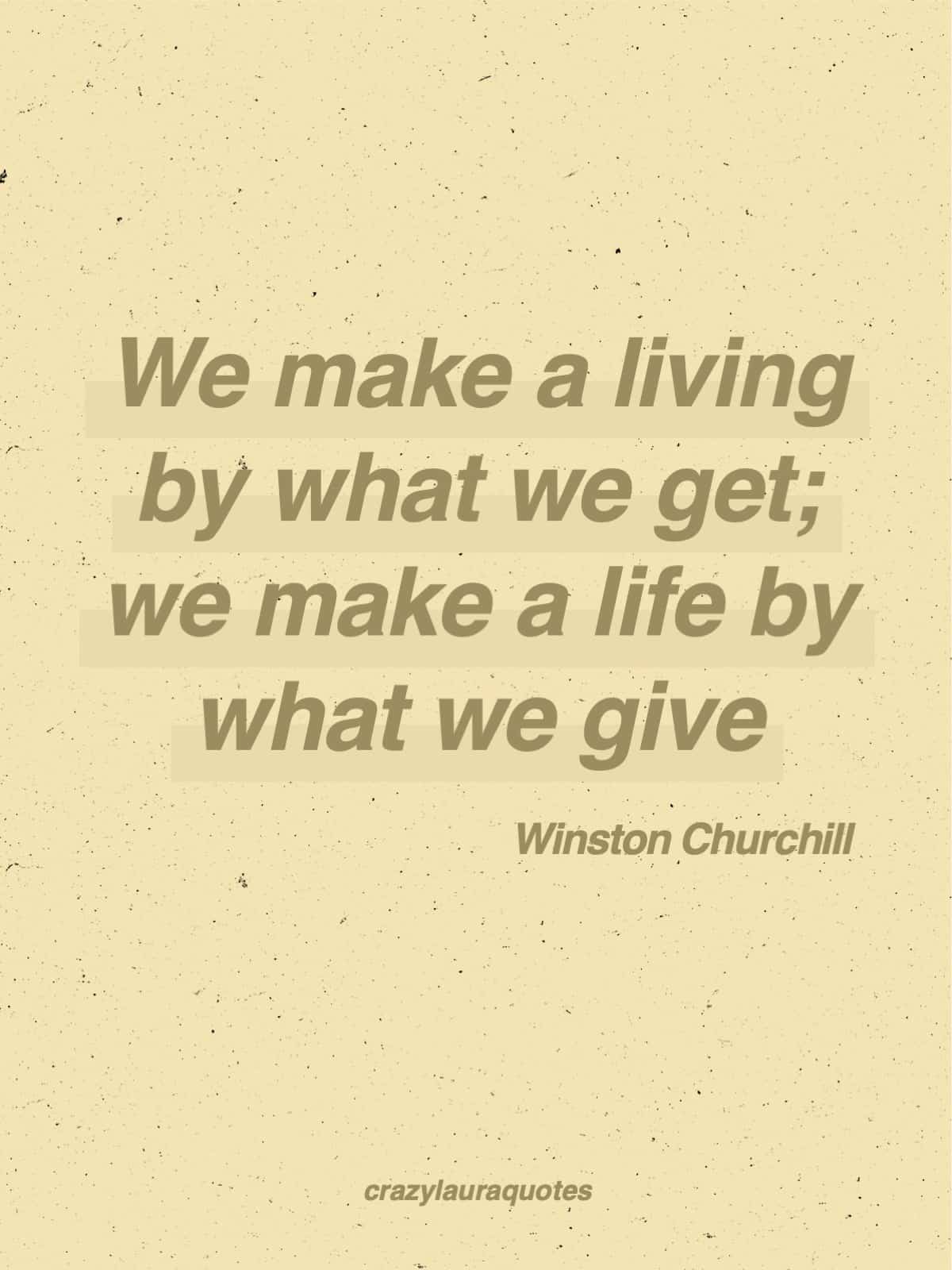 make a life through giving winston chruchill quote
