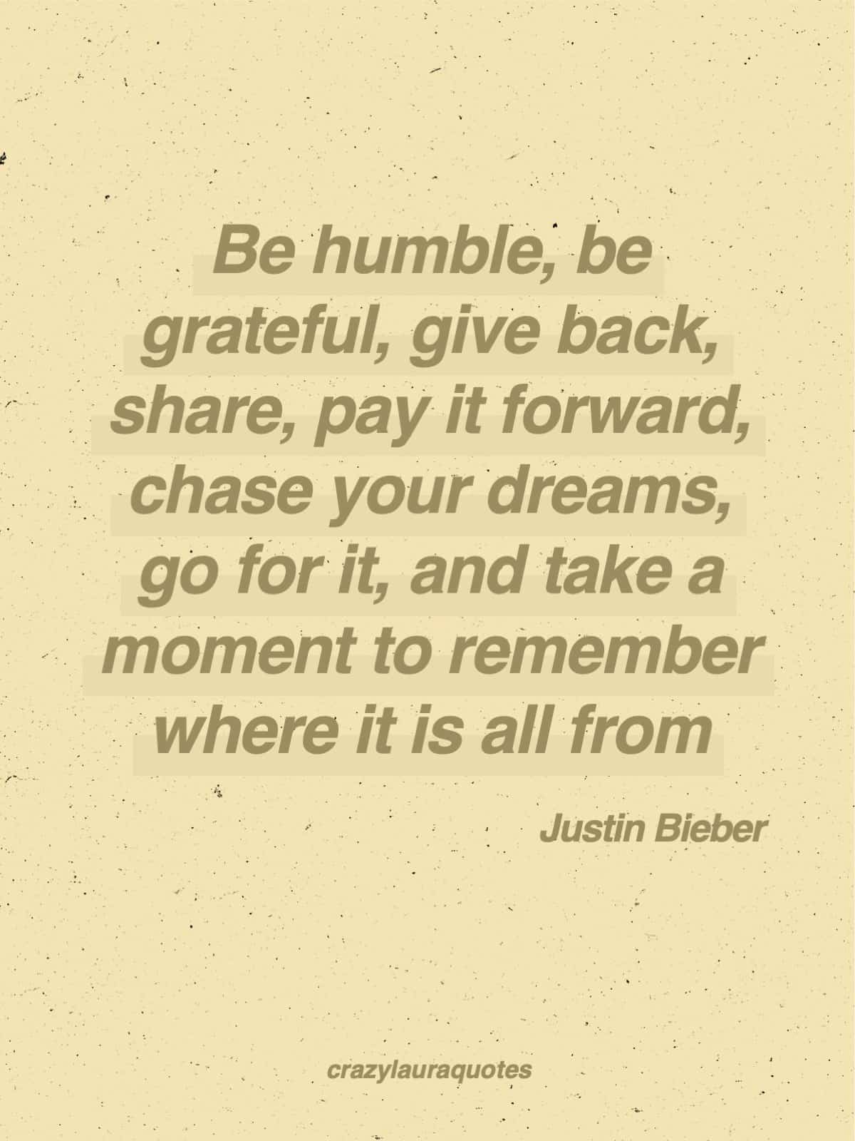 exude humility gratitude and generosity bieber quote