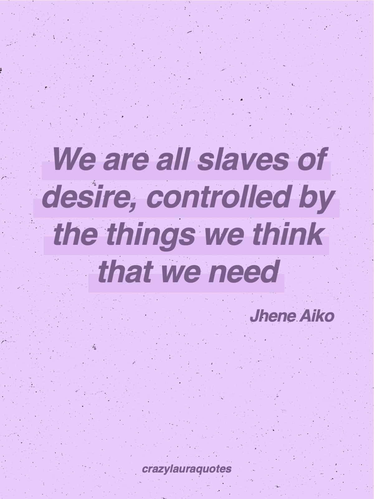 dont be controlled by desire quote