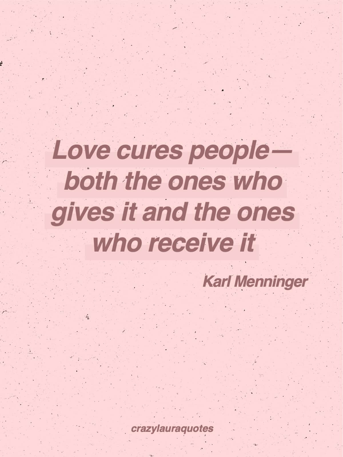 love can cure people karl menninger quote