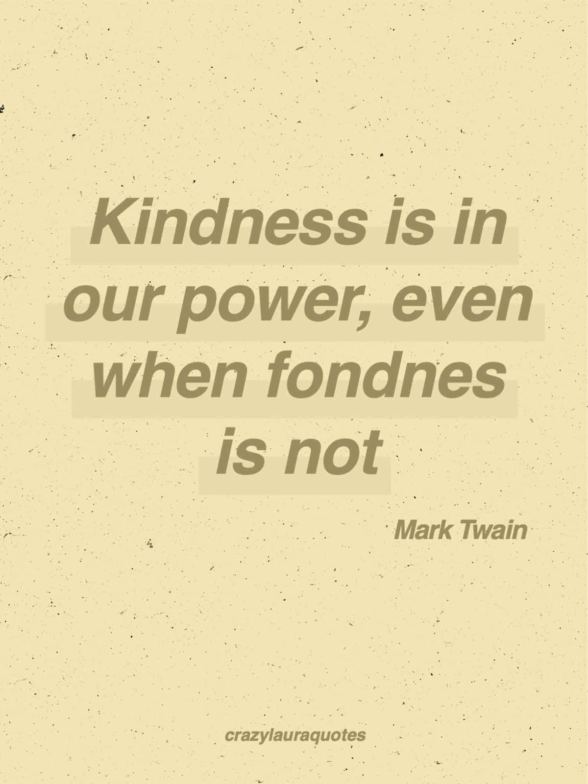 be kind in life mark twain quote