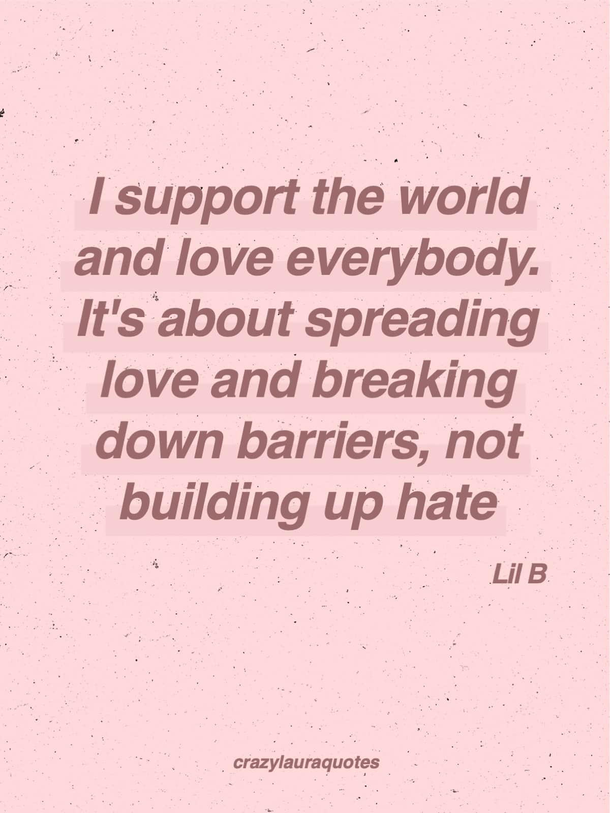 love everybody inspirational lil b quote