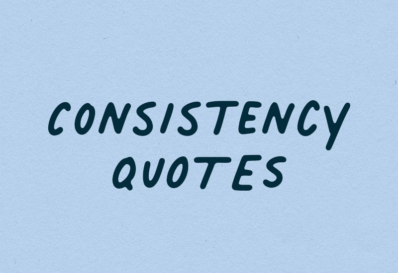 consitency quotations for life
