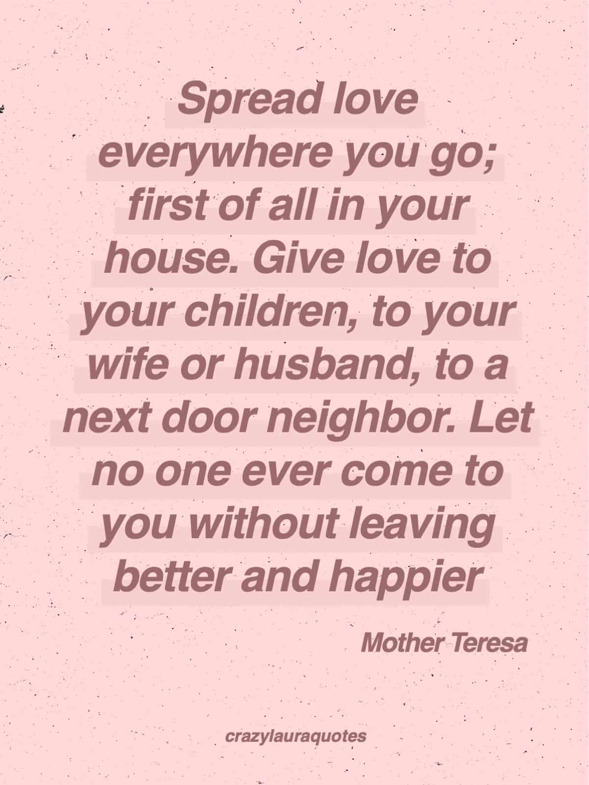make everyone better and happier mother teresa