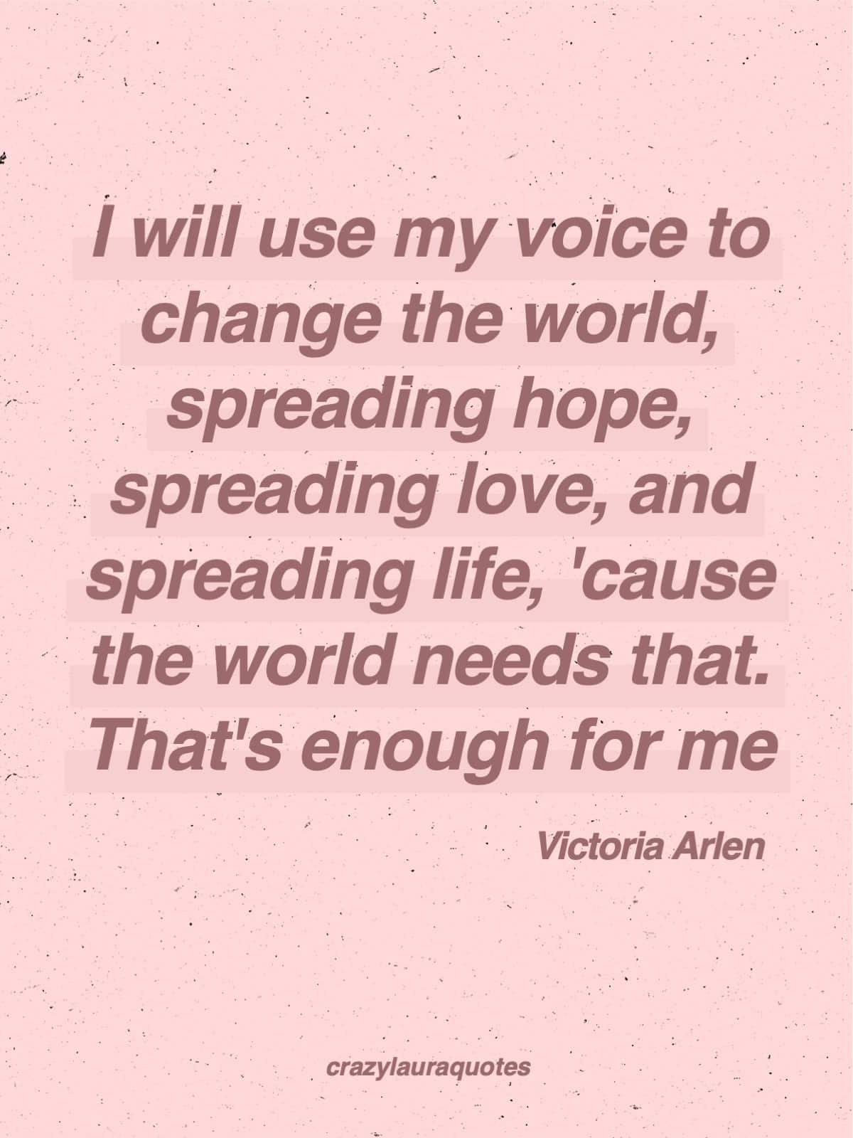 change the world and spread love quote