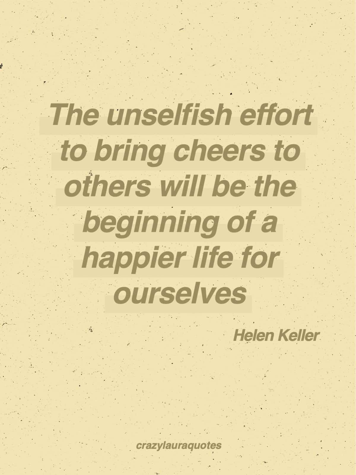 give to others for a happier life helen keller