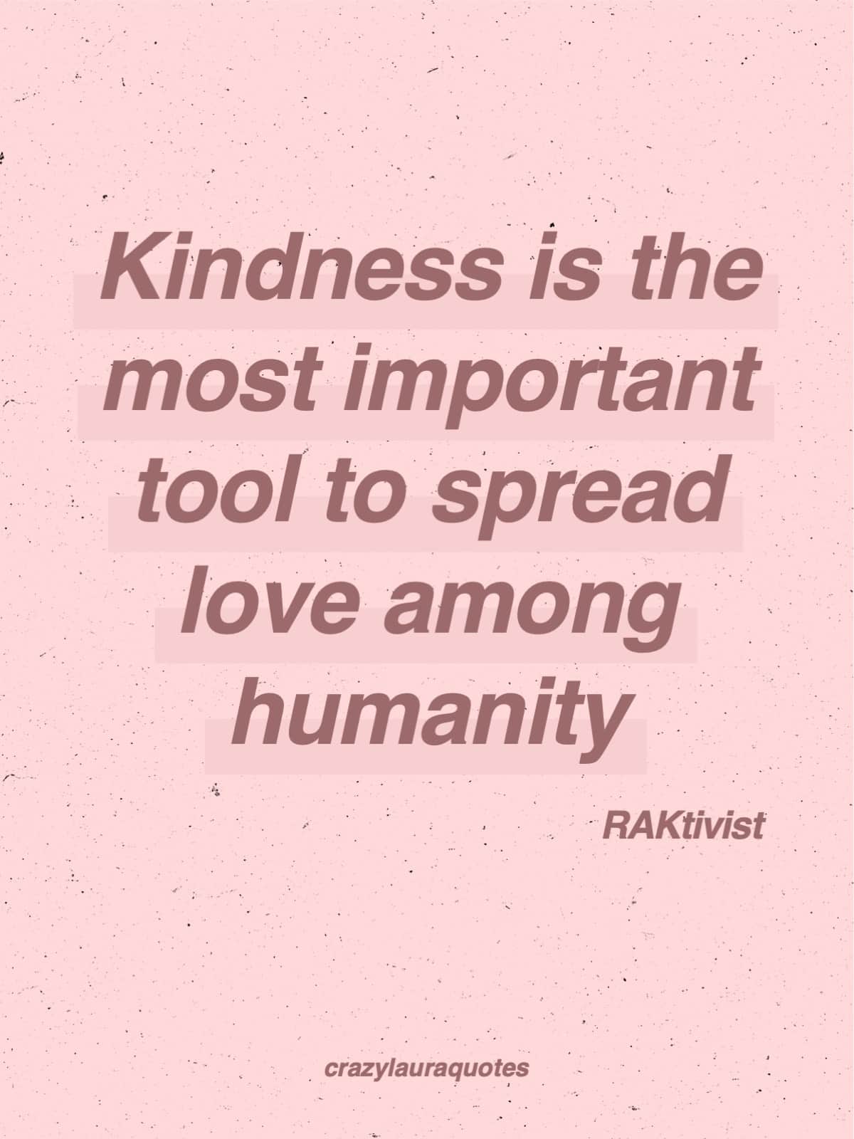 kindness to spread love quote
