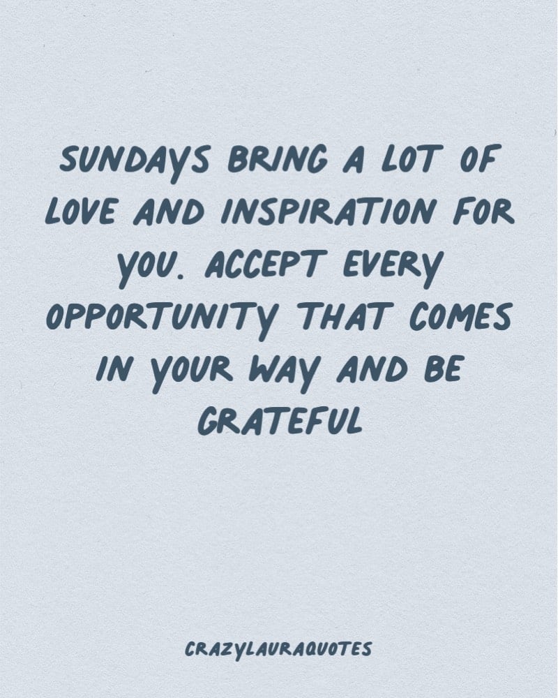 sundays brings love inspirational quote