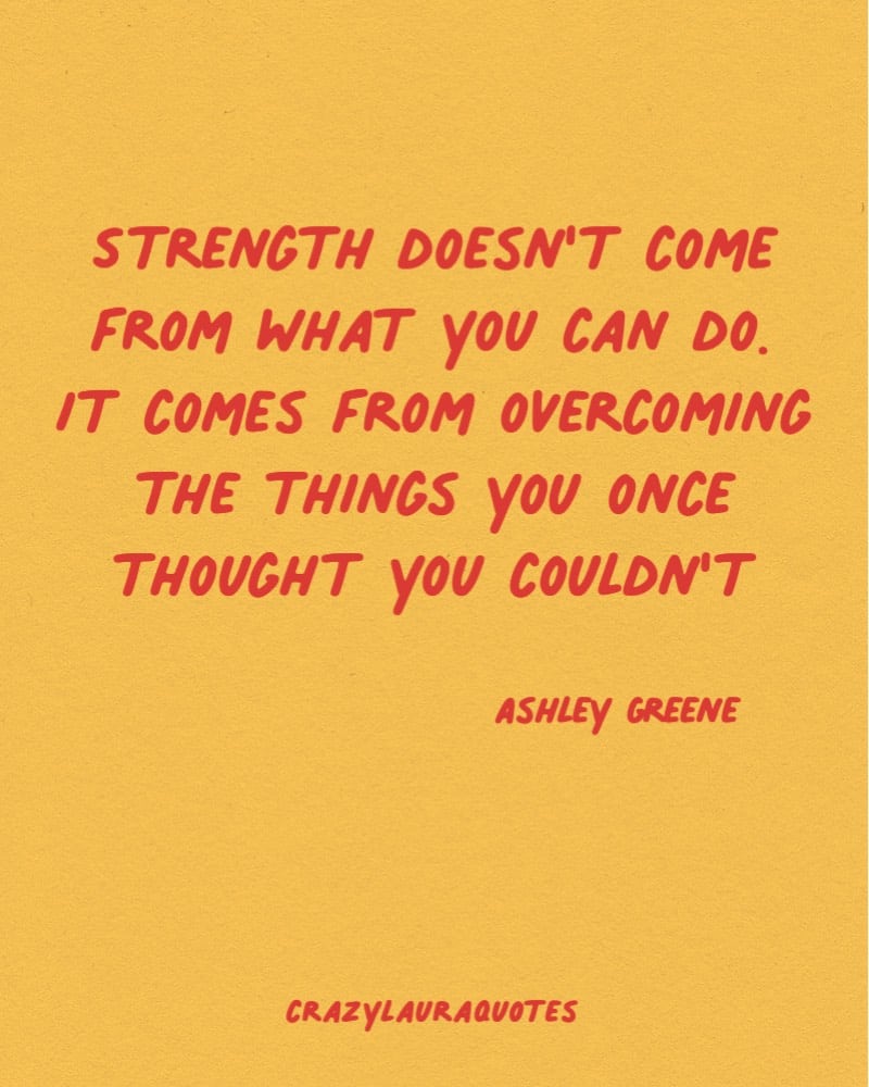 overcoming things ashley greene motivational quote