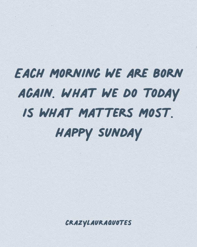 Sunday Quotes - “Sunday. Take it slow and give your soul a chance to catch  up with your body.”