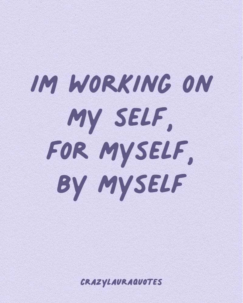 working on myself quote