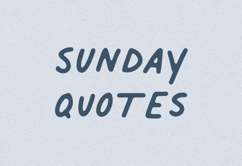 collection of the best sunday quotes