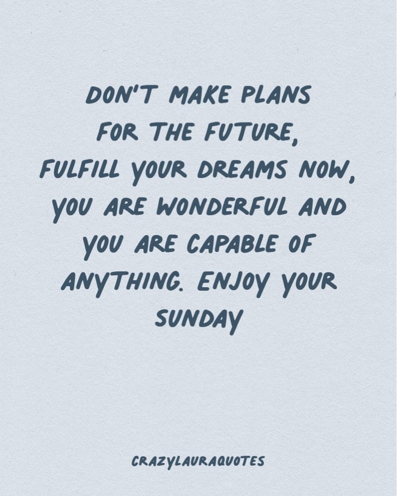 enjoy your Sunday quote