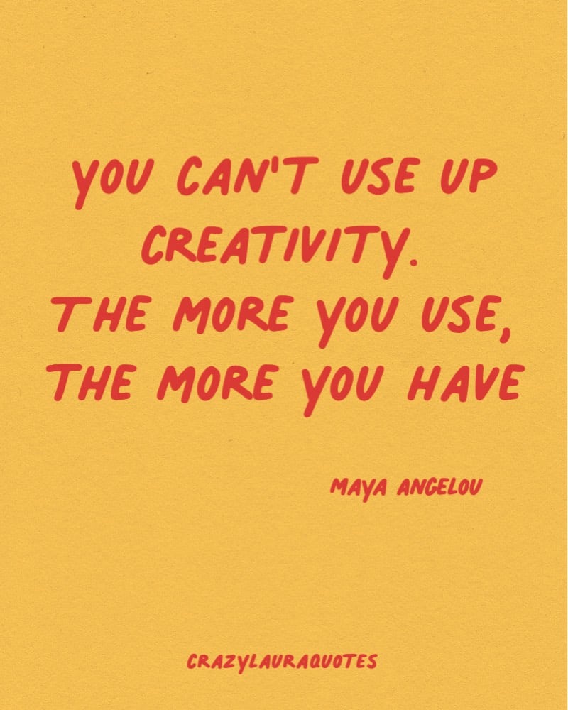 creativity maya angelou quote for monday