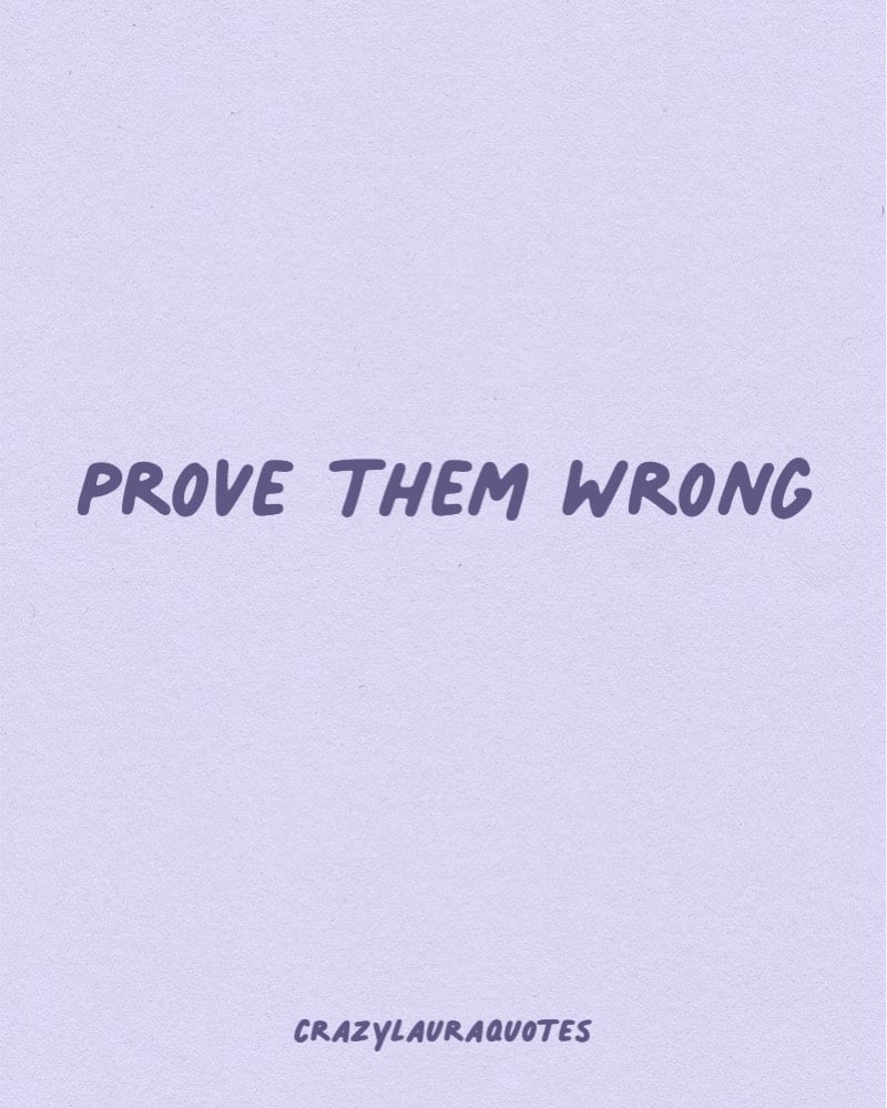 prove them wrong short quote for the gym