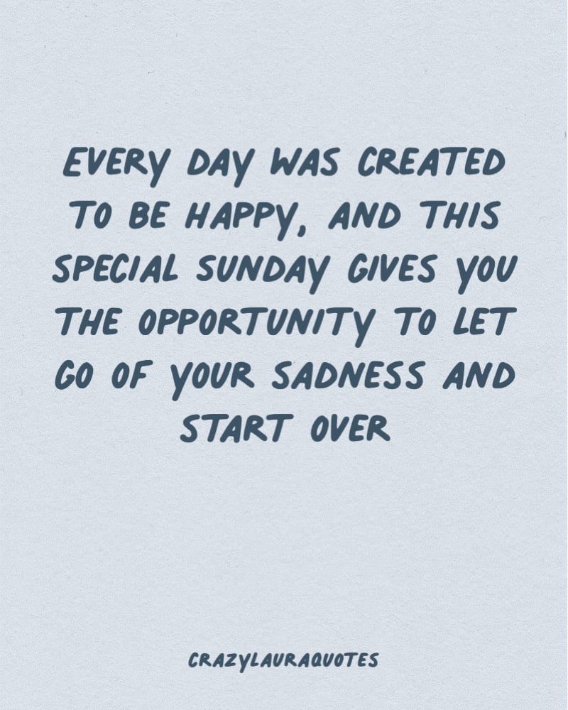 let go of the sadness sunday quote
