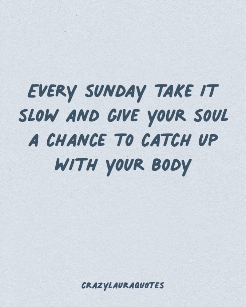 soul and body sunday catch up quote