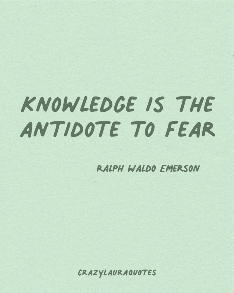 knowledge over fear saying to live by