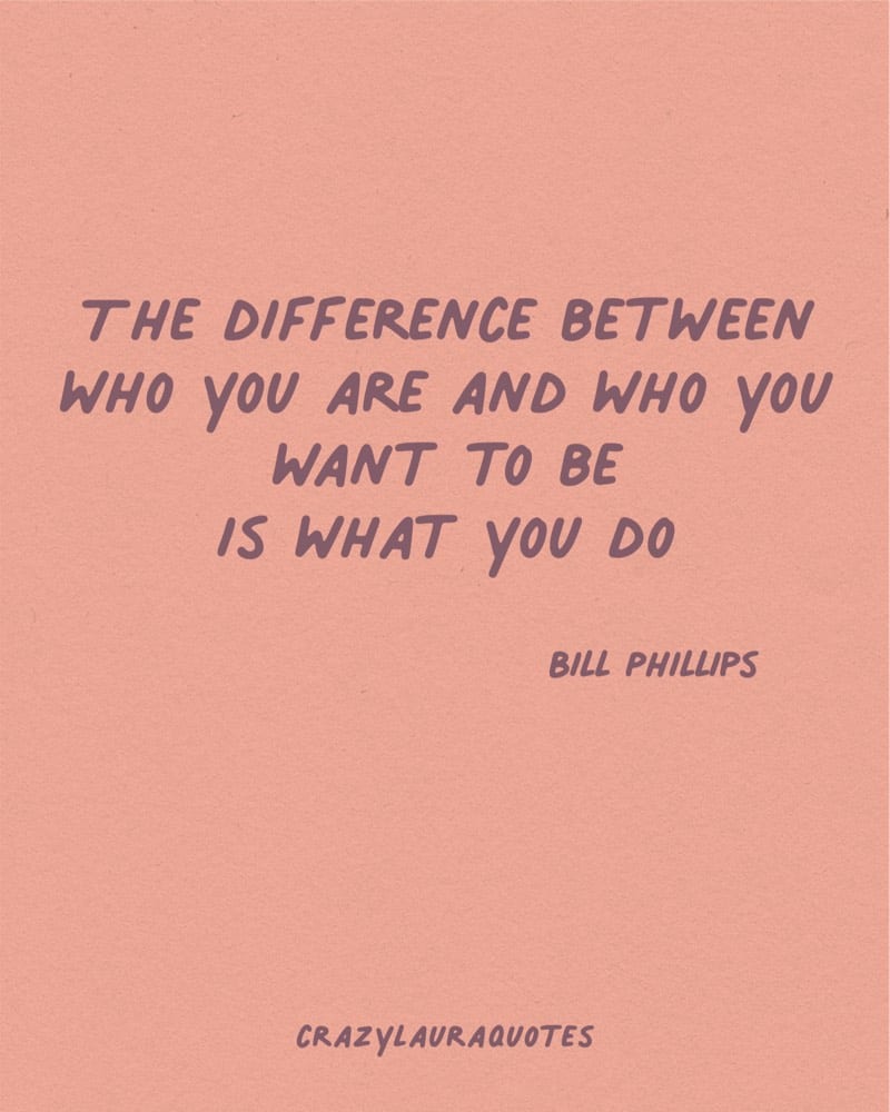 bill phillips quote for life motivation