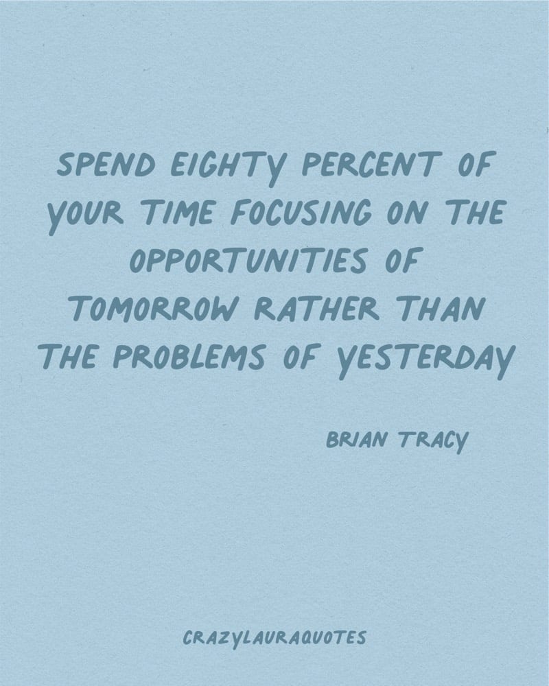 dont think too much about yesterday brian tracy