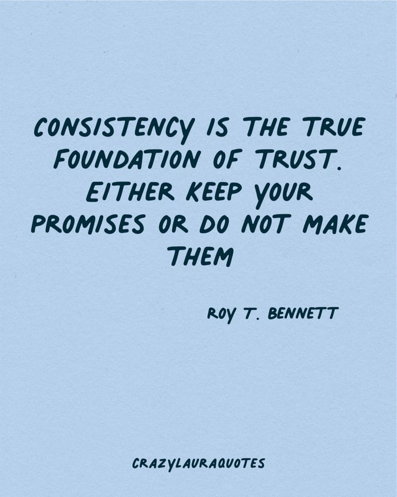 consistency and trust quote from roy t bennett