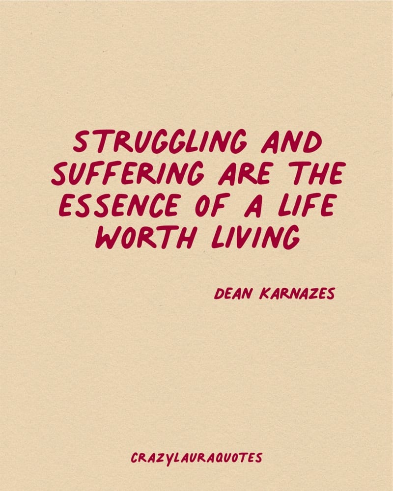 life worth living with struggle