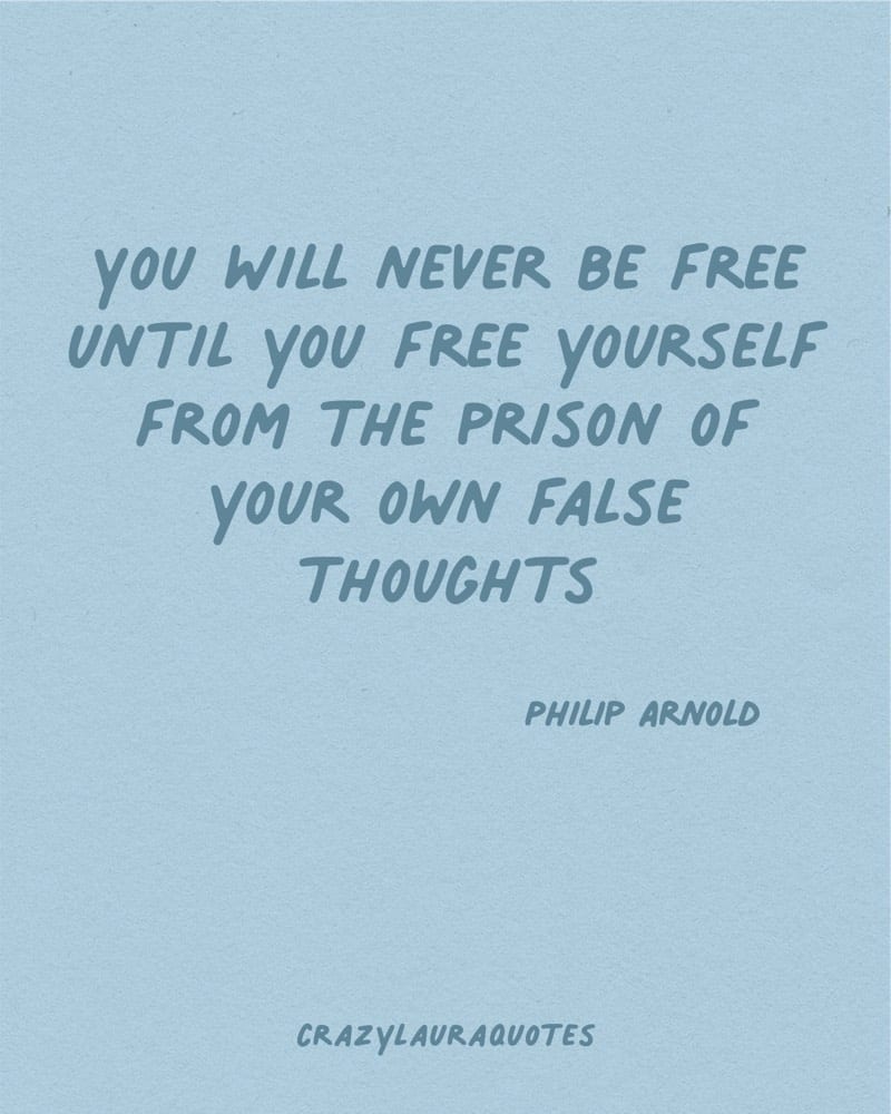 philip arnold free yourself overthinking quote
