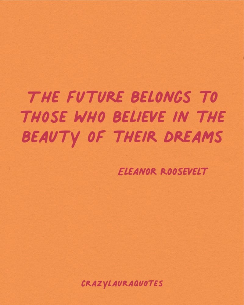 believe in the beauty of their dreams saying