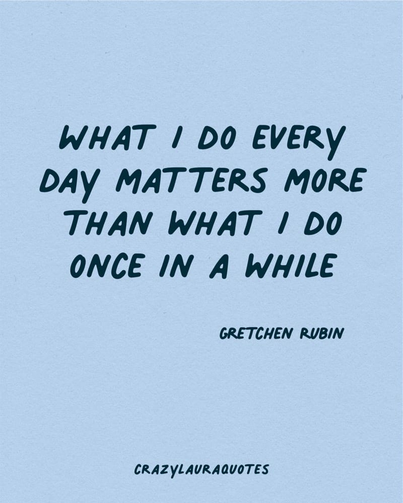 what you do every day matters quote