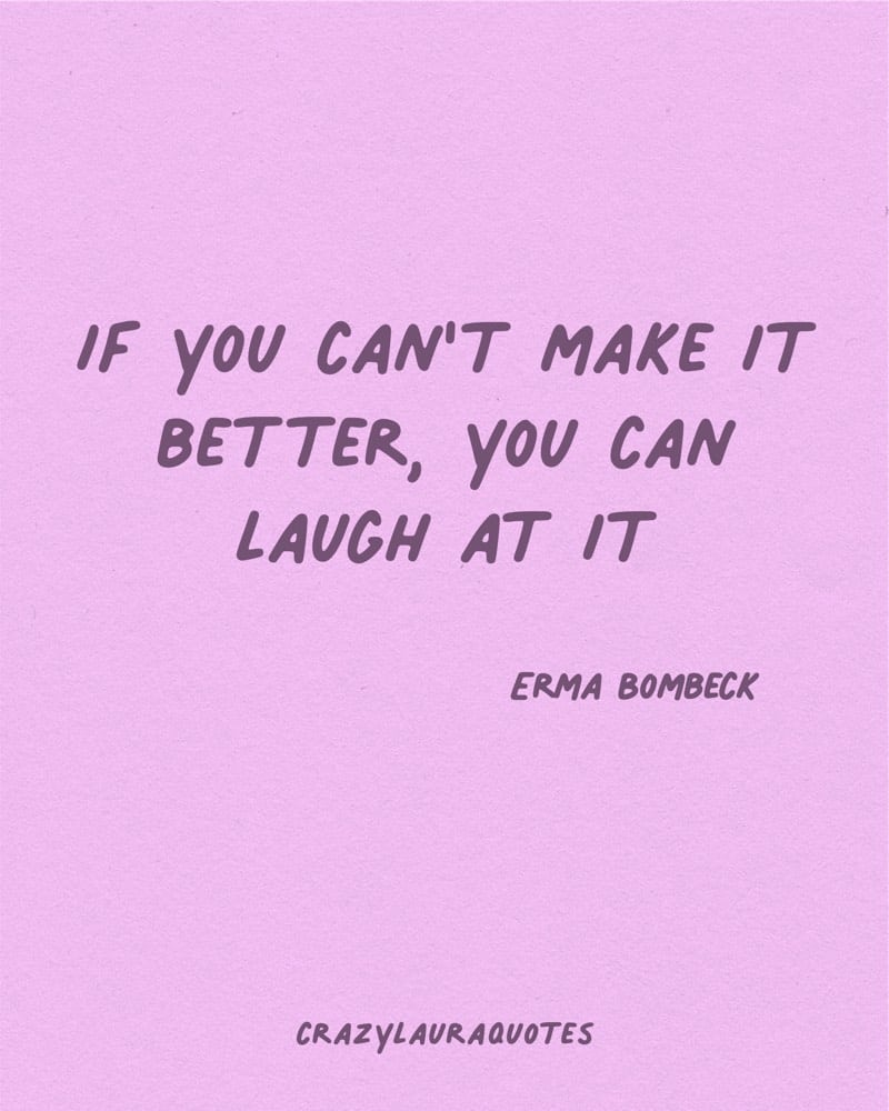 laugh at it erma bombeck