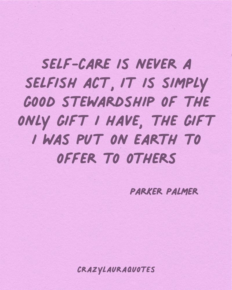 self love is never selfish parker palmer quotation