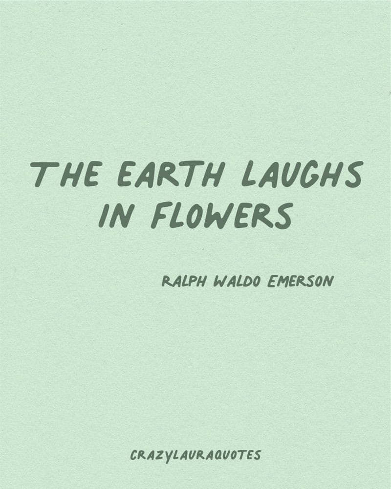 earth laughs in flowers inspirational quote