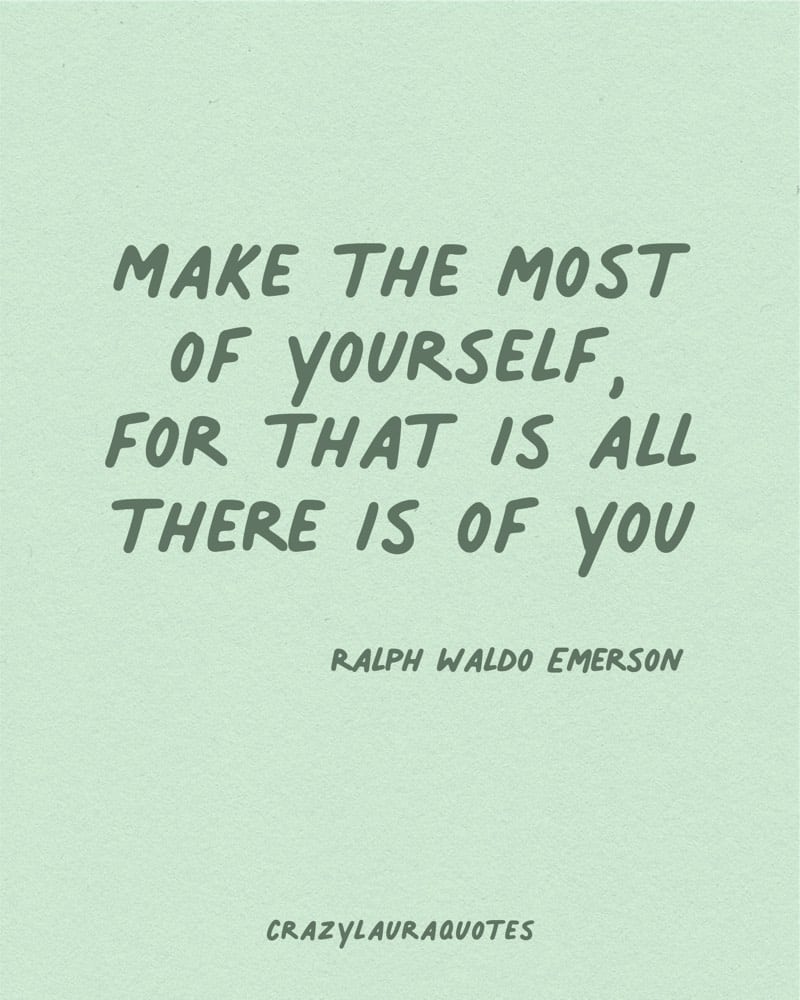make the most of yourself quote