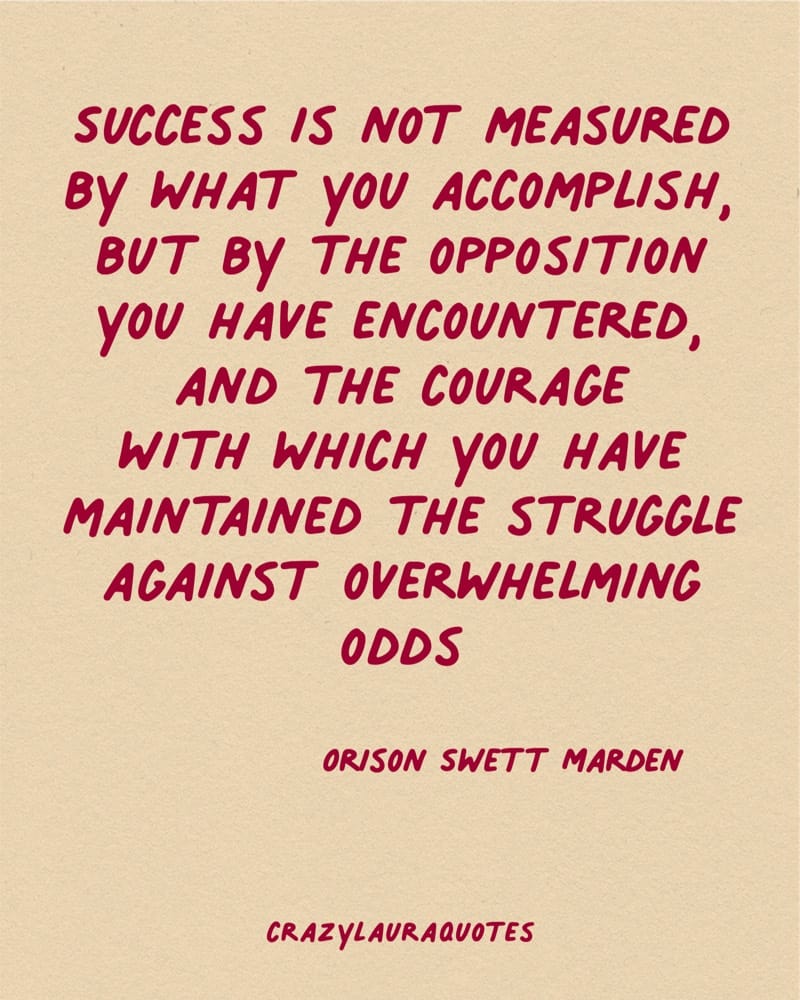 overcoming odds and struggles succcess quote