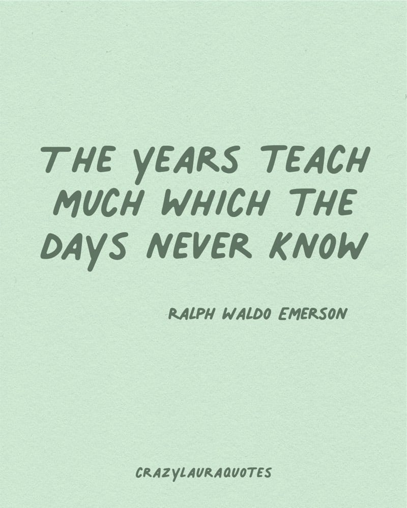 years teach much quote