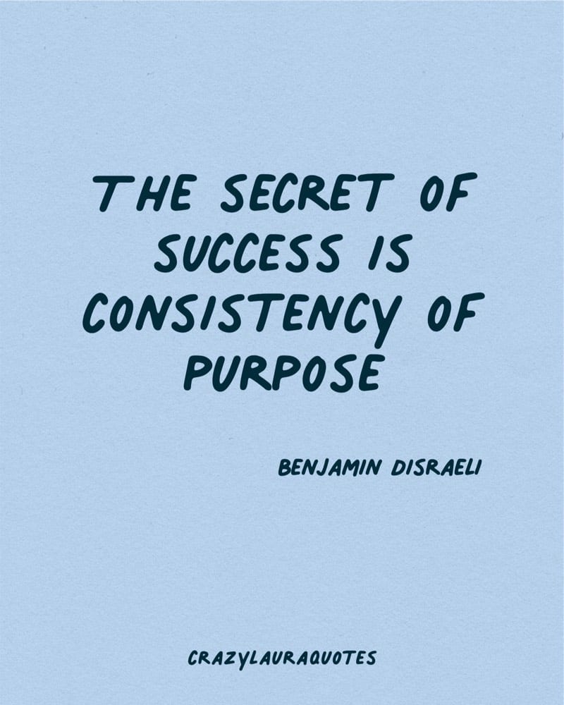 consistency of purpose quote for motivation