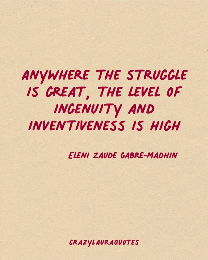 struggle creates ingenuity quote