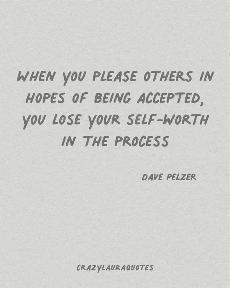 short quote about self worth from dave pelzer