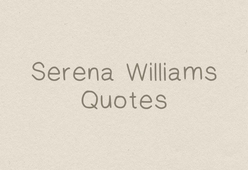 collection of the best serena williams quotations